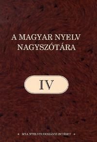 A magyar nyelv nagyszótára IV.