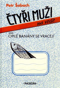 Čtyři muži na vodě aneb Opilé banány se vracejí