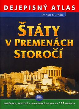 Dejepisný atlas sveta Štáty v premenách storočí