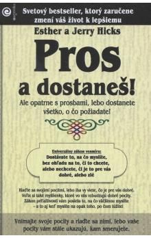Pros a dostaneš!