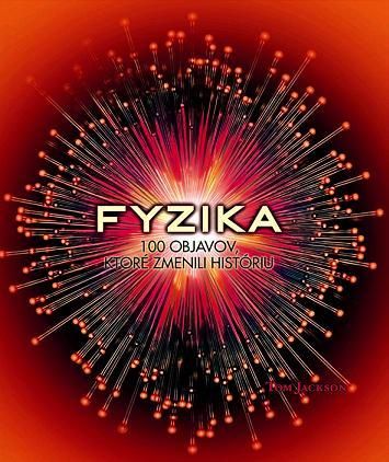 Fyzika: 100 objavov, ktoré zmenili históriu