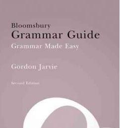 Bloomsbury Grammar Guide: Grammar Made Easy