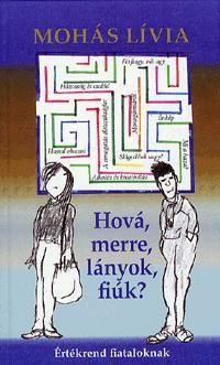 Hová, merre, lányok, fiúk?