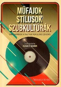 Műfajok, stílusok, szubkultúrák
