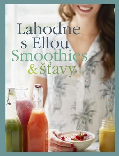 Lahodne s Ellou - Smoothies a šťavy