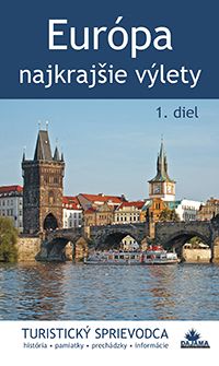 Európa – najkrajšie výlety 1. diel