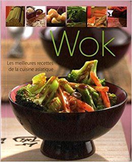 Wok - Az ázsiai konyha legjobb receptjei