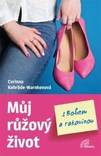 Můj růžový život s Bohem a rakovinou
