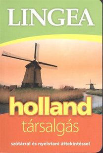 Lingea holland társalgás - Szótárral és nyelvtani áttekintéssel