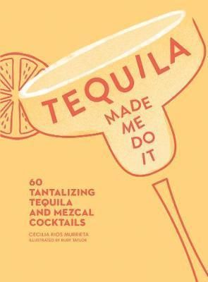 Tequila Made Me Do I