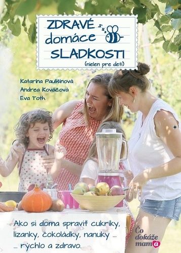Zdravé domáce sladkosti (nielen pre deti)