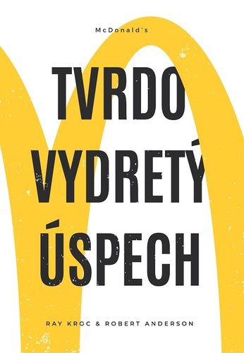 McDonald’s - Tvrdo vydretý úspech