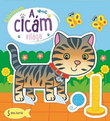 Kiskedvencem: A cicám világa