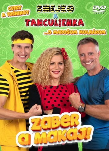 Smejko a Tanculienka - Zaber a makaj! DVD