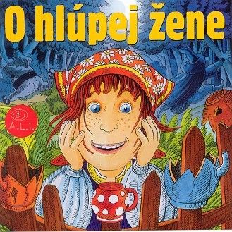 Rozprávka - O hlúpej žene CD