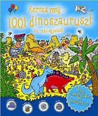 Keress meg... 1001 dinoszauruszt és más egyebet!