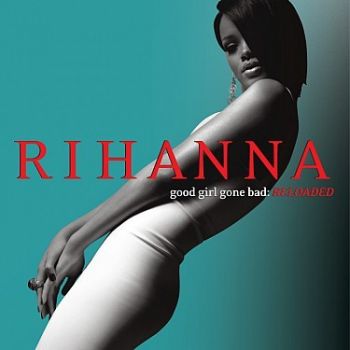 Rihanna - Good Girl Gone Bad: Reloaded  CD