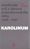 Londýnský exil a obnova československého státu 1938 - 1945