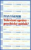 Televizní zprávy - psychický nátlak?