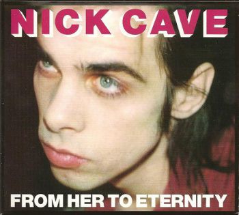 Cave Nick & The Bad Seeds - From Her To Eternity (Remastered) CD+DVD