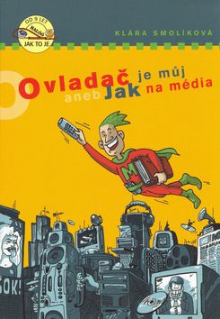 Ovladač je můj aneb Jak na média
