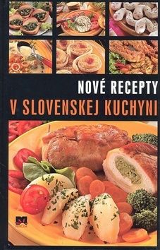 Nové recepty v slovenskej kuchyni