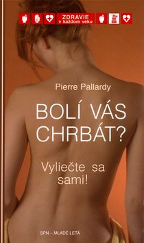 Bolí vás chrbát? Vyliečte sa sami!