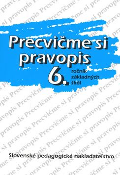 Precvičme si pravopis 6.ročník základných škôl - 7. vydanie