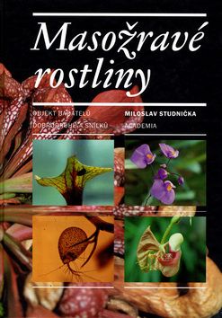 Masožravé rostliny - objekt badatelů, dobrodruhů a snílků