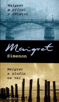 Maigret a přítel z dětství, Maigret ...