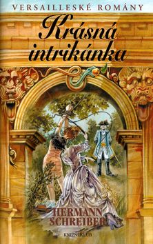 Krásná intrikánka -Versailleské romány 6