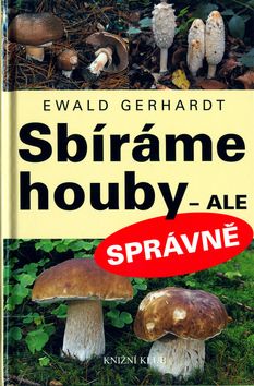 Sbíráme houby- ale správně!