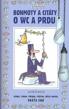 Nejen bonmoty a citáty o WC a prdu