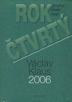 Rok čtvrtý 2006 - projevy, články, eseje