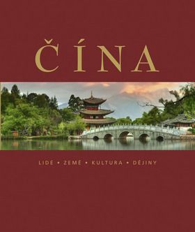 Čína - lidé . země . kultura . dějiny