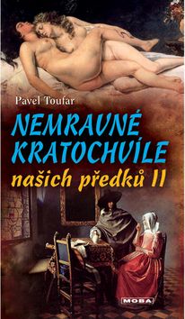 Nemravné kratochvíle našich předků II.