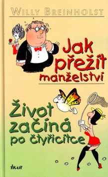 Jak přežít manželství / Život začíná po čtyřicítce