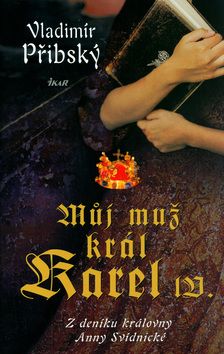 Můj muž, král Karel IV.