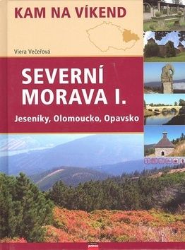 Severní Morava I. Jeseníky, Olomoucko, Opavsko
