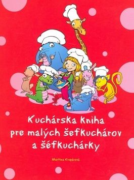 Kucharská kniha pre malých šefkuchárov a šefkuchárky