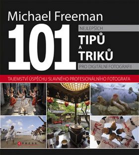 101 nejlepších tipů pro digitální fotografii