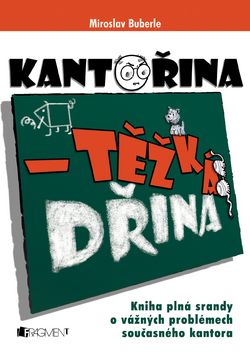 Kantořina - Těžká dřina