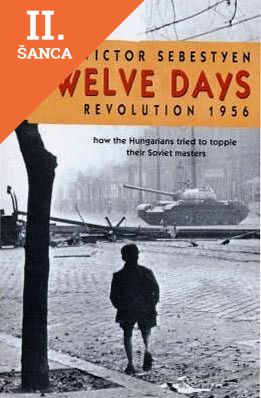 Lacná kniha Twelve Days: Revolution 1956. How the Hungarians Tried to Topple Their Soviet Masters