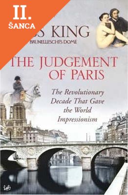 Lacná kniha Judgement of Paris: The Revolutionary Decade That Gave the World Impressionism