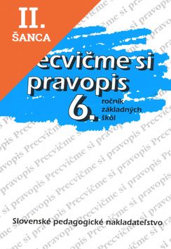 Lacná kniha Precvičme si pravopis 6.ročník základných škôl - 7. vydanie