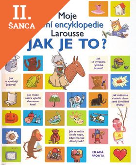 Lacná kniha Moje první encyklopedie Larousse Jak je to?