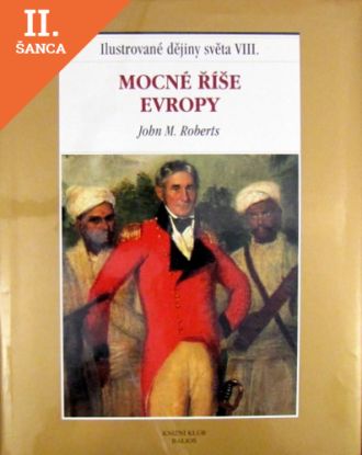 Lacná kniha Mocné říše Evropy - Ilustrované dějiny světa VIII.