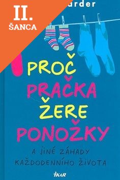Lacná kniha Proč pračka žere ponožky a jiné záhady každodenního života