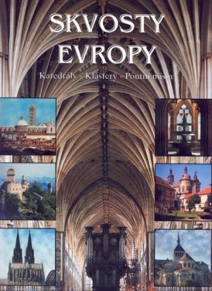 Skvosty Evropy- Katerdály, kláštery..