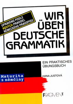 Wir üben deutsche Grammatik - Maturita z němčiny